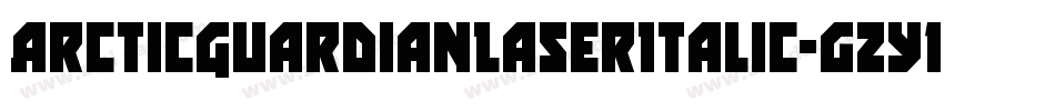 ArcticGuardianLaserItalic-gzy1字体转换