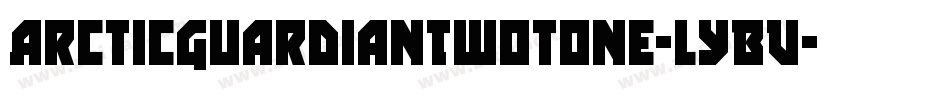 ArcticGuardianTwotone-lyBV字体转换