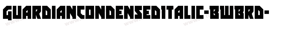 GuardianCondensedItalic-BWBrd字体转换