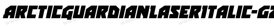 ArcticGuardianLaserItalic-gzy1字体转换