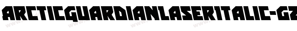 ArcticGuardianLaserItalic-gzy1字体转换
