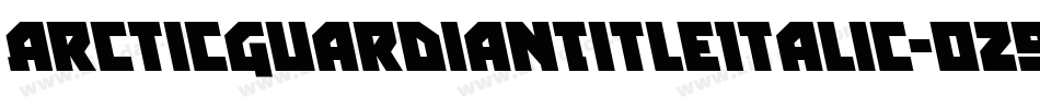 ArcticGuardianTitleItalic-oz9d字体转换