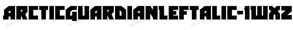 ArcticGuardianLeftalic-1WXZ字体转换