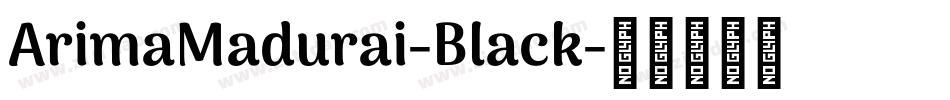 ArimaMadurai-Black字体转换