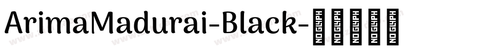 ArimaMadurai-Black字体转换