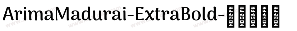ArimaMadurai-ExtraBold字体转换
