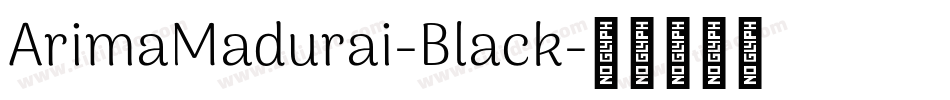 ArimaMadurai-Black字体转换