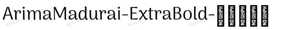 ArimaMadurai-ExtraBold字体转换
