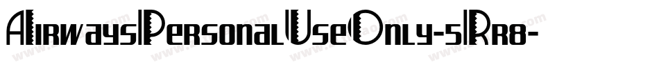AirwaysPersonalUseOnly-5Rr8字体转换