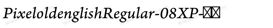PixeloldenglishRegular-08XP字体转换