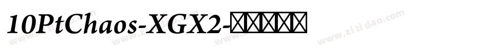 10PtChaos-XGX2字体转换
