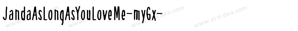 JandaAsLongAsYouLoveMe-myGx字体转换