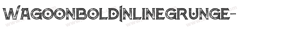 WagoonBoldInlineGrunge字体转换