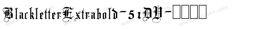 BlackletterExtrabold-51DV字体转换