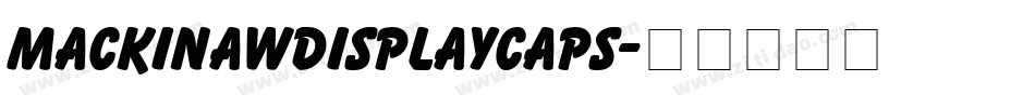 MackinawDisplayCaps字体转换
