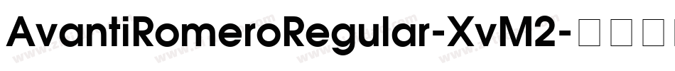 AvantiRomeroRegular-XvM2字体转换
