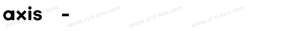 axis字体字体转换