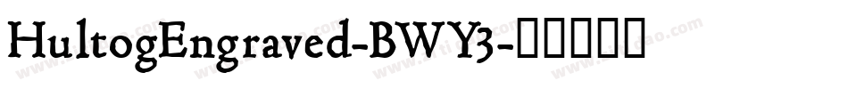 HultogEngraved-BWY3字体转换