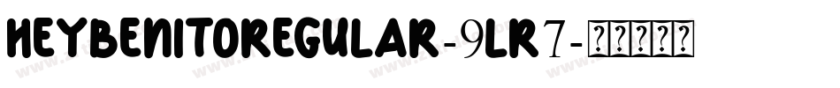 HeyBenitoRegular-9LR7字体转换