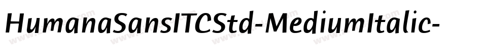 HumanaSansITCStd-MediumItalic字体转换