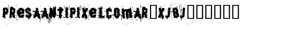 Presaantipixelcomar-XJBj字体转换