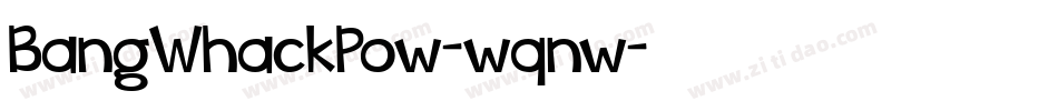 BangWhackPow-wqnw字体转换