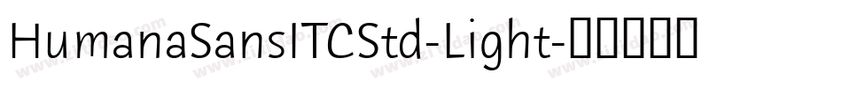 HumanaSansITCStd-Light字体转换