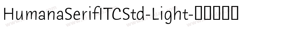 HumanaSerifITCStd-Light字体转换
