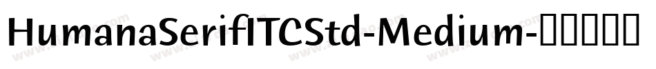 HumanaSerifITCStd-Medium字体转换