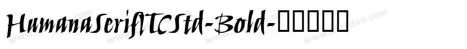 HumanaSerifITCStd-Bold字体转换