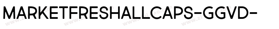 MarketFreshAllCaps-GgvD字体转换 MarketFreshAllCaps-GgvD字体转换