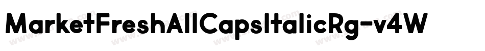 MarketFreshAllCapsItalicRg-v4W7字体转换