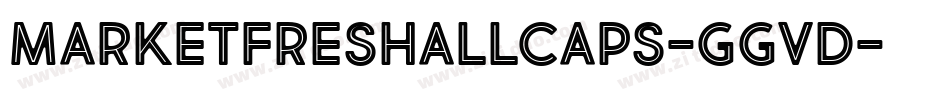 MarketFreshAllCaps-GgvD字体转换 MarketFreshAllCaps-GgvD字体转换