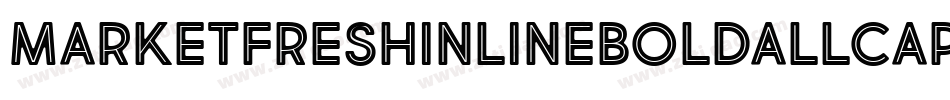 MarketFreshInlineBoldAllCaps-5nlG字体转换 MarketFreshInlineBoldAllCaps-5nlG字体转换
