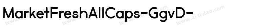 MarketFreshAllCaps-GgvD字体转换 MarketFreshAllCaps-GgvD字体转换