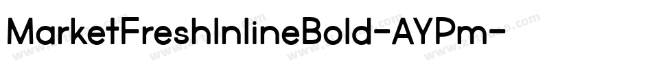 MarketFreshInlineBold-AYPm字体转换
