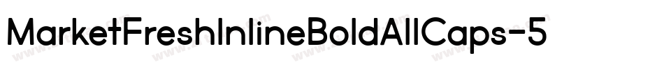 MarketFreshInlineBoldAllCaps-5nlG字体转换 MarketFreshInlineBoldAllCaps-5nlG字体转换