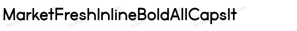 MarketFreshInlineBoldAllCapsItalic-r7op字体转换