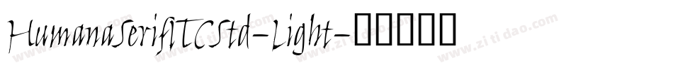 HumanaSerifITCStd-Light字体转换