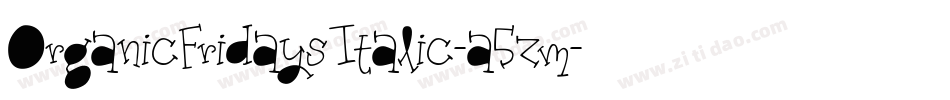 OrganicFridaysItalic-a5zm字体转换
