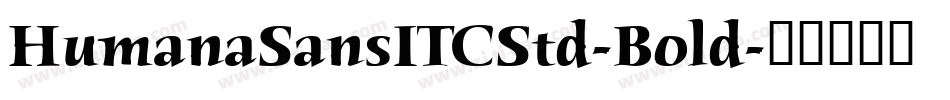 HumanaSansITCStd-Bold字体转换