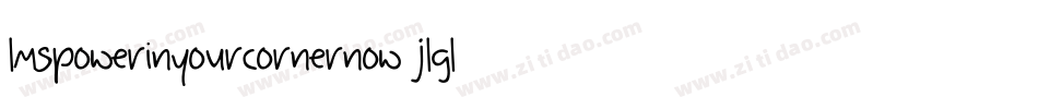LmsPowerInYourCornerNow-jLgl字体转换 LmsPowerInYourCornerNow-jLgl字体转换