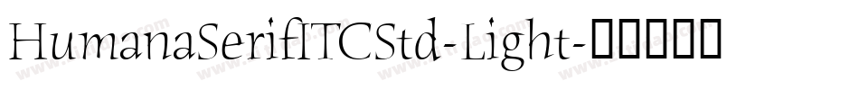 HumanaSerifITCStd-Light字体转换