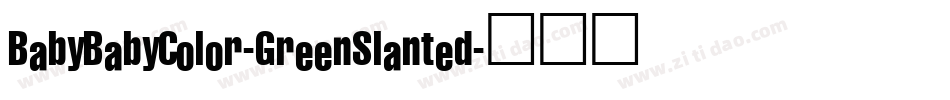BabyBabyColor-GreenSlanted字体转换