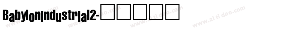Babylonindustrial2字体转换