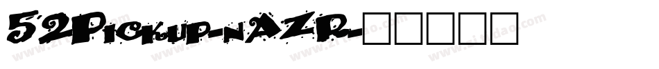 52Pickup-nAZR字体转换