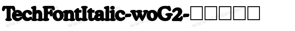 TechFontItalic-woG2字体转换
