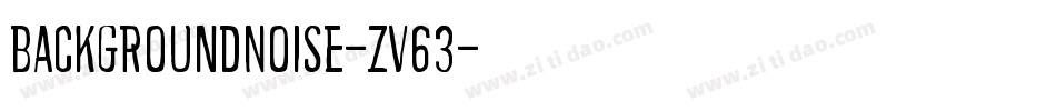 BackgroundNoise-zV63字体转换