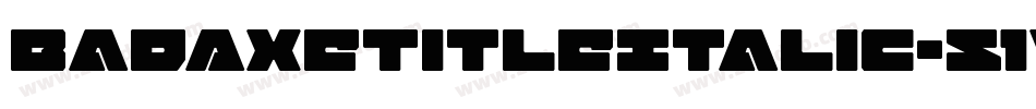 BadAxeTitleItalic-51W1L字体转换