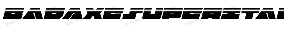 BadAxeSuperItalic-Rpq9o字体转换